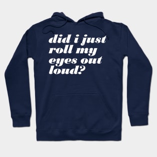 Roll My Eyes Hoodie